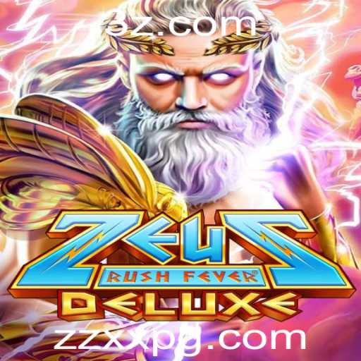 Descubra o Fascinante Mundo de ZeusRushFeverDeluxe e Entre na Aventura com ZZXX